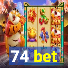 74 bet